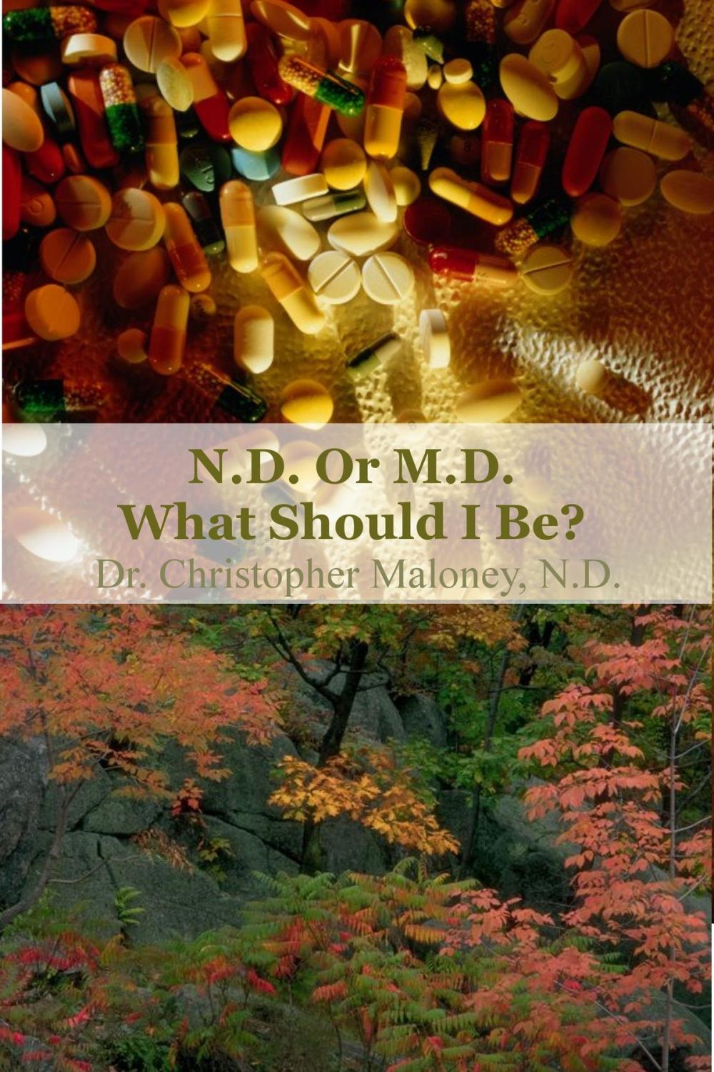 Big bigCover of MD Or ND: What Should I Be?
