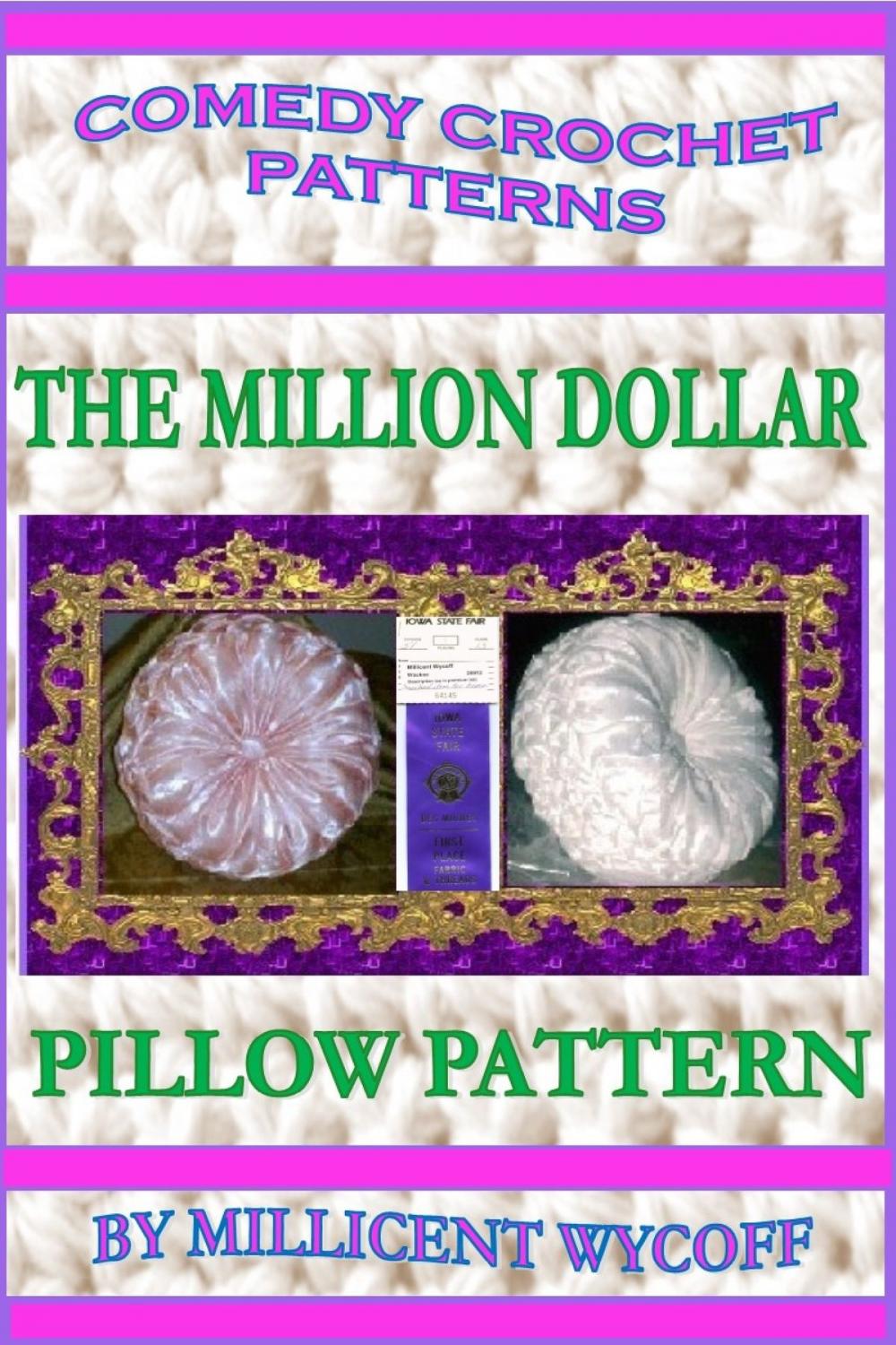 Big bigCover of Comedy Crochet Patterns: The Million Dollar Pillow Pattern