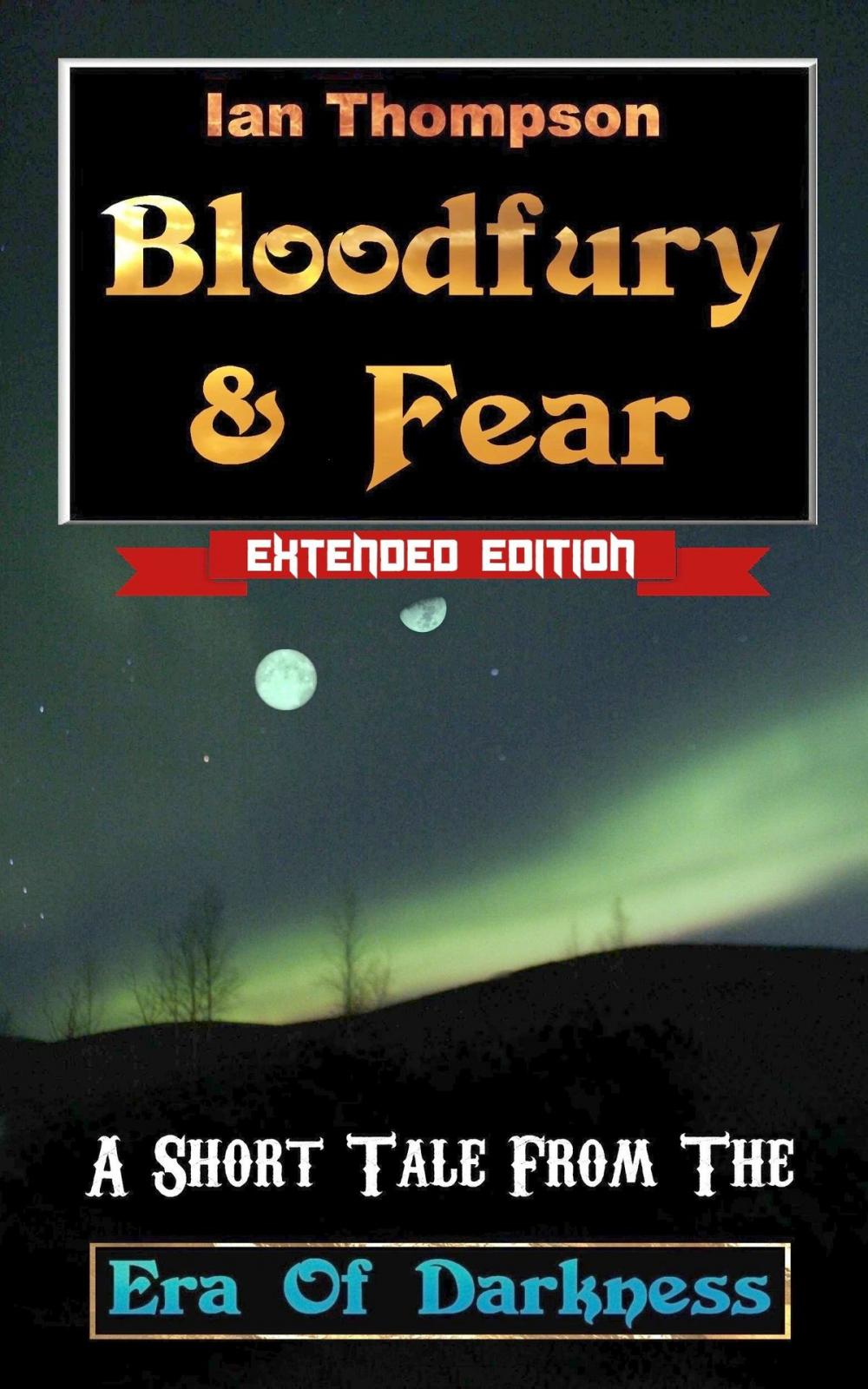 Big bigCover of Bloodfury & Fear: A Short Tale From The Era Of Darkness