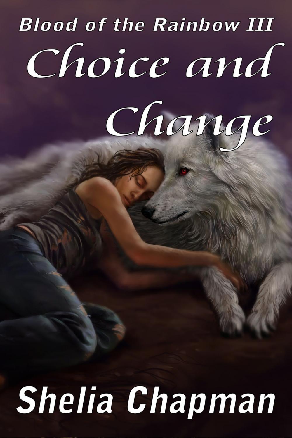 Big bigCover of Choice and Change: Blood of the Rainbow book 3