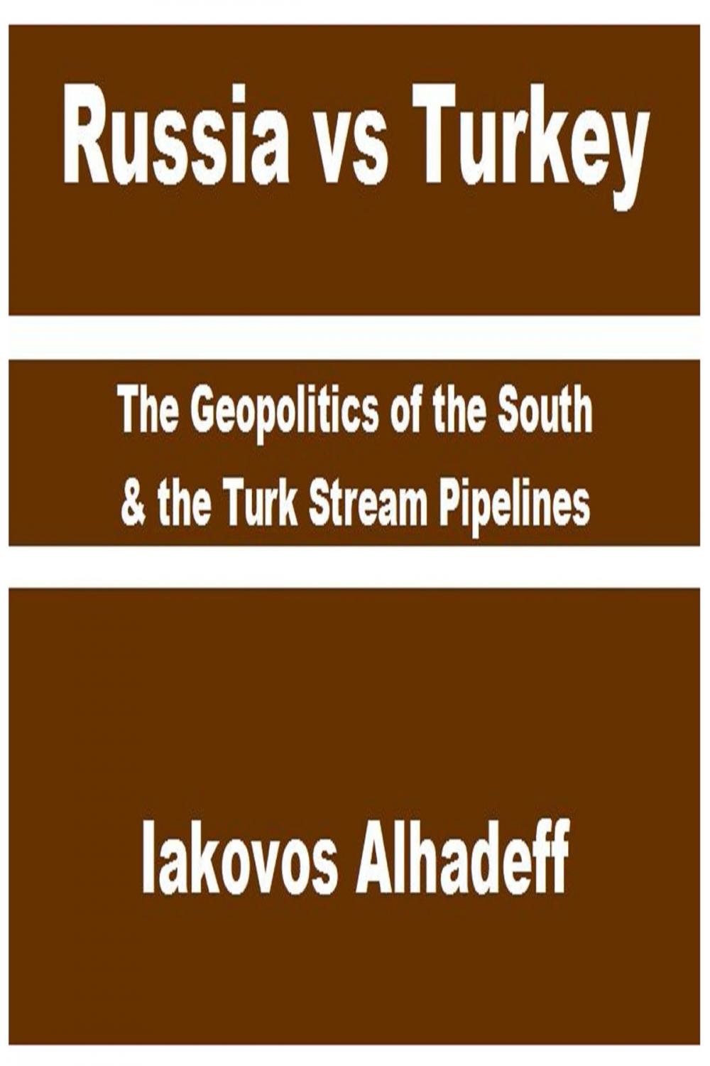 Big bigCover of Russia vs Turkey: The Geopolitics of the South & the Turk Stream Pipelines