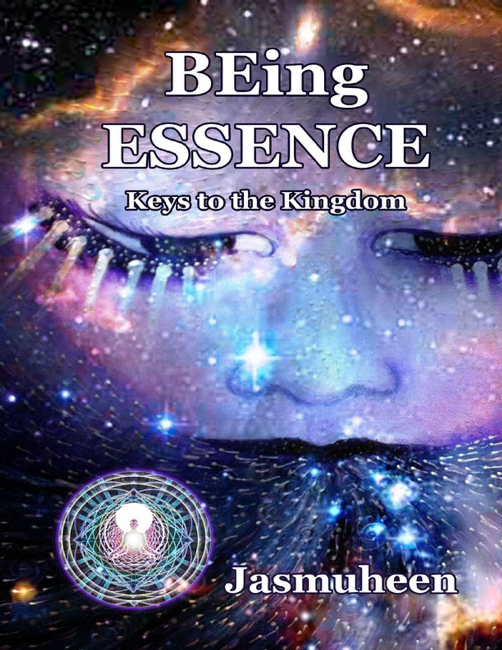 Big bigCover of Being Essence: Keys to the Kingdom