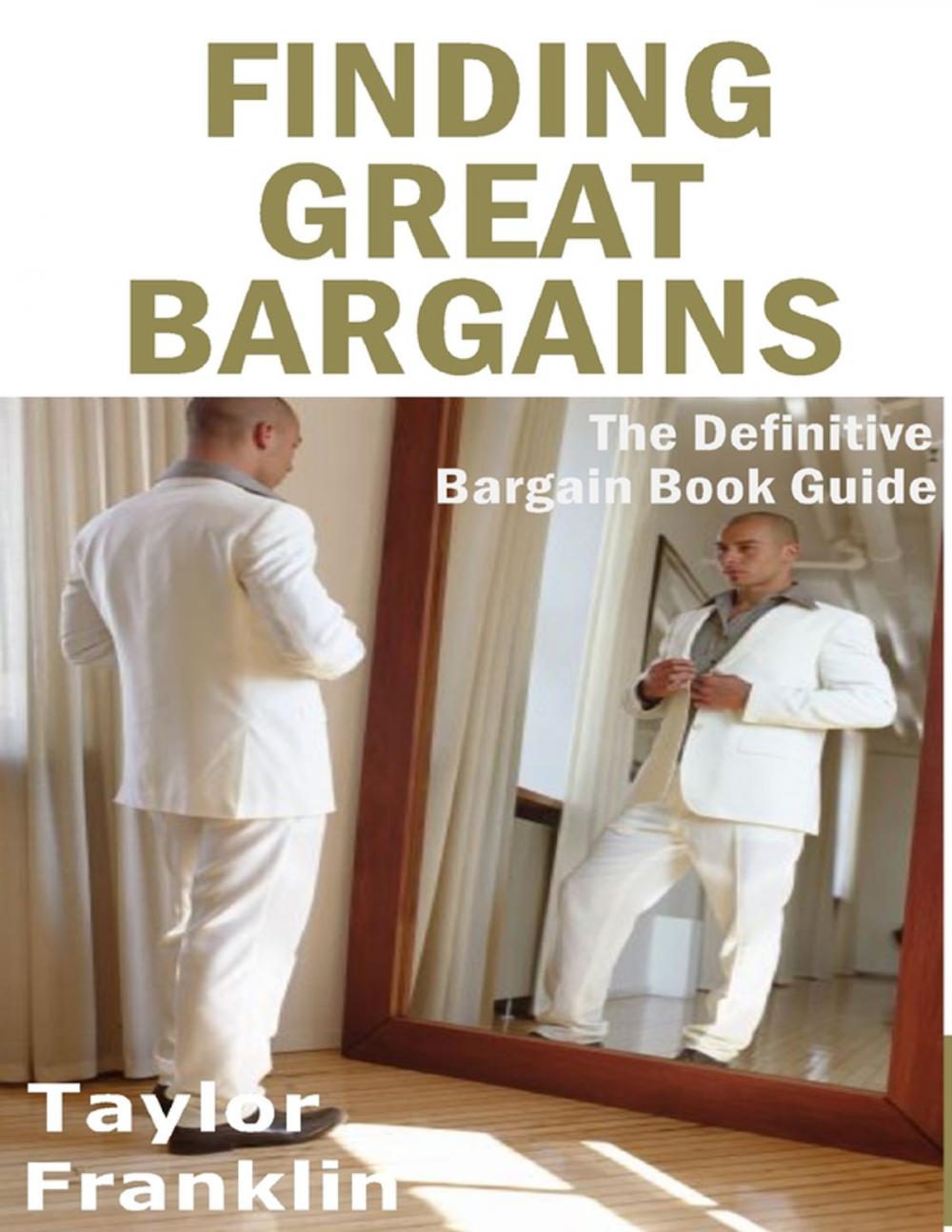 Big bigCover of Finding Great Bargains: The Definitive Bargain Book Guide