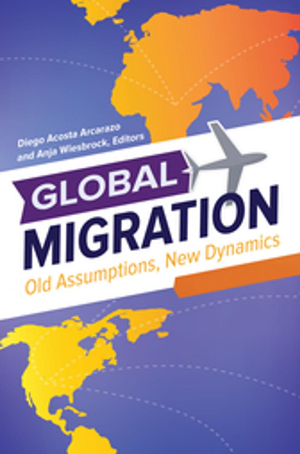 Big bigCover of Global Migration: Old Assumptions, New Dynamics [3 volumes]