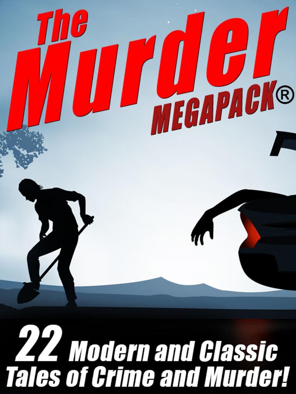 Big bigCover of The Murder MEGAPACK®: 22 Classic and Modern Tales of Crime and Murder