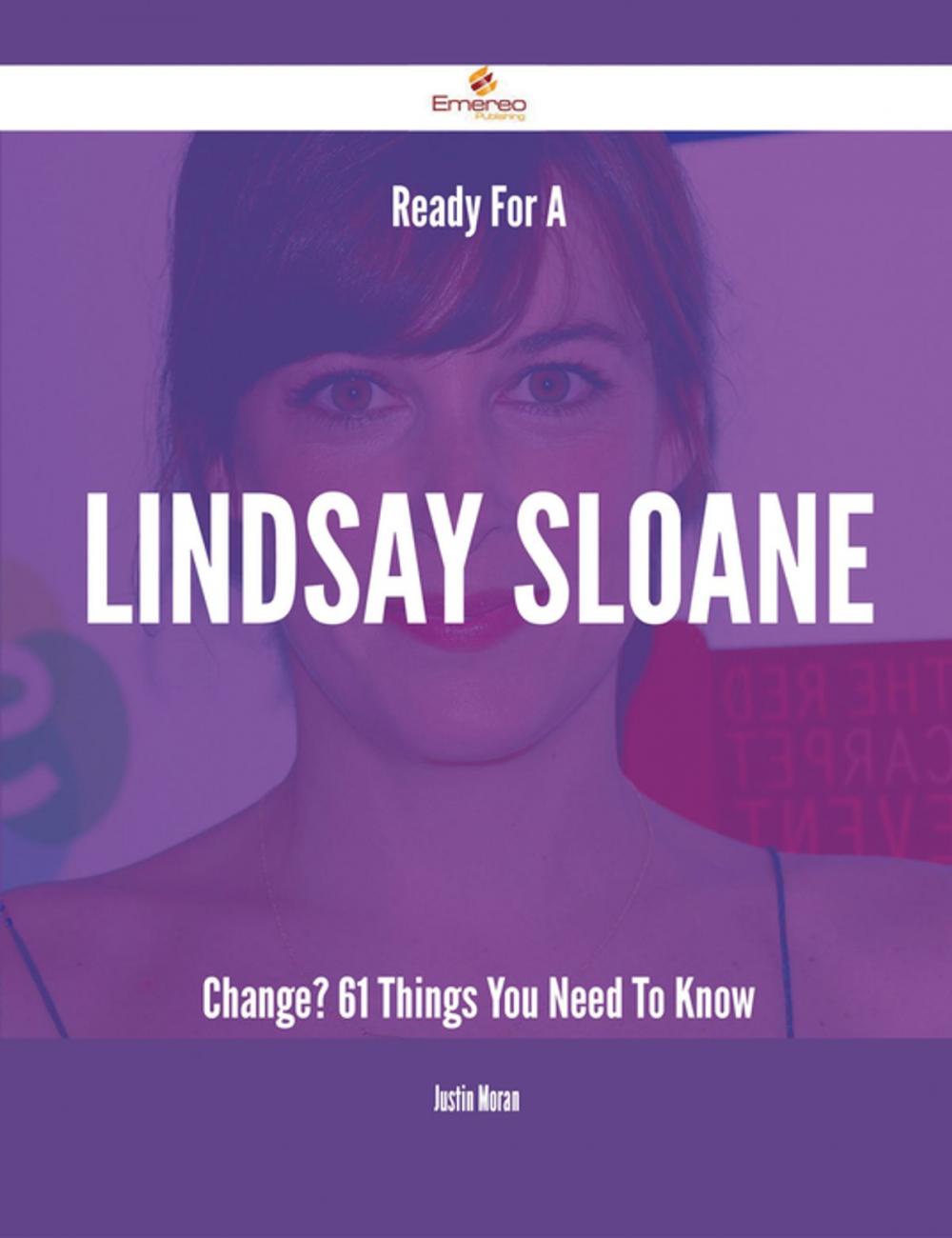 Big bigCover of Ready For A Lindsay Sloane Change? - 61 Things You Need To Know