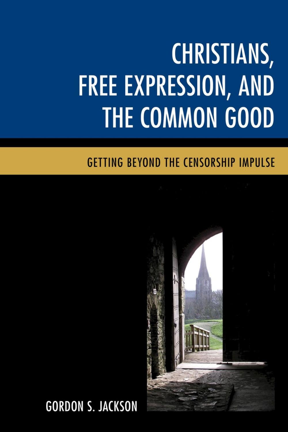 Big bigCover of Christians, Free Expression, and the Common Good