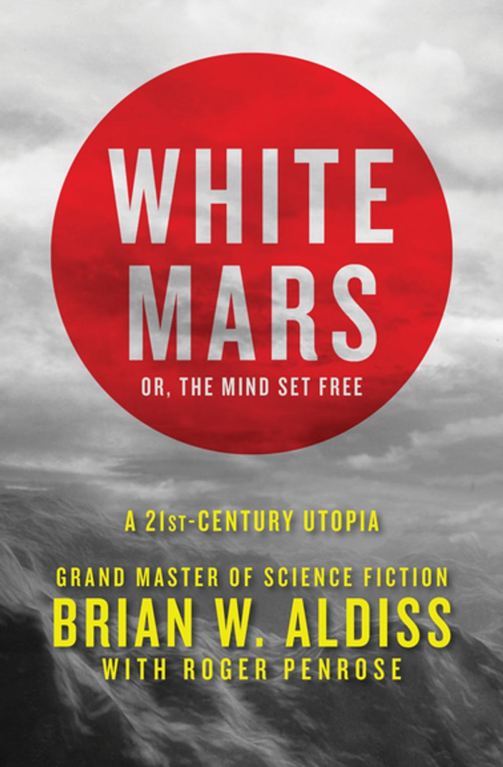 Big bigCover of White Mars; or, The Mind Set Free