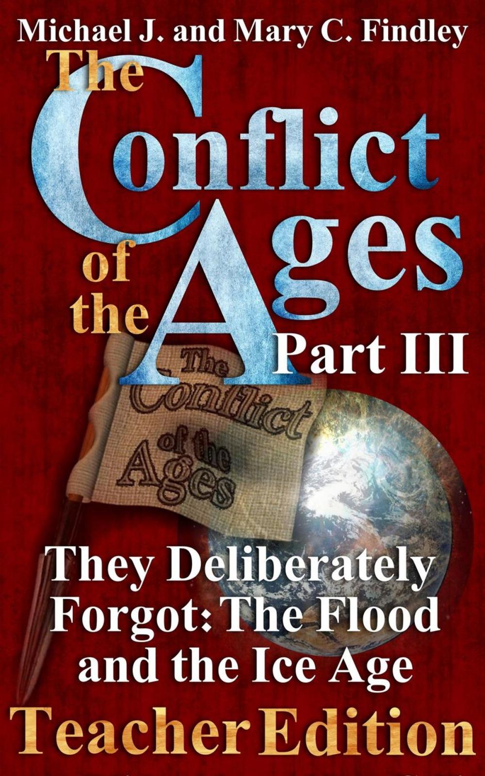 Big bigCover of The Conflict of the Ages Teacher III They Deliberately Forgot The Flood and the Ice Age