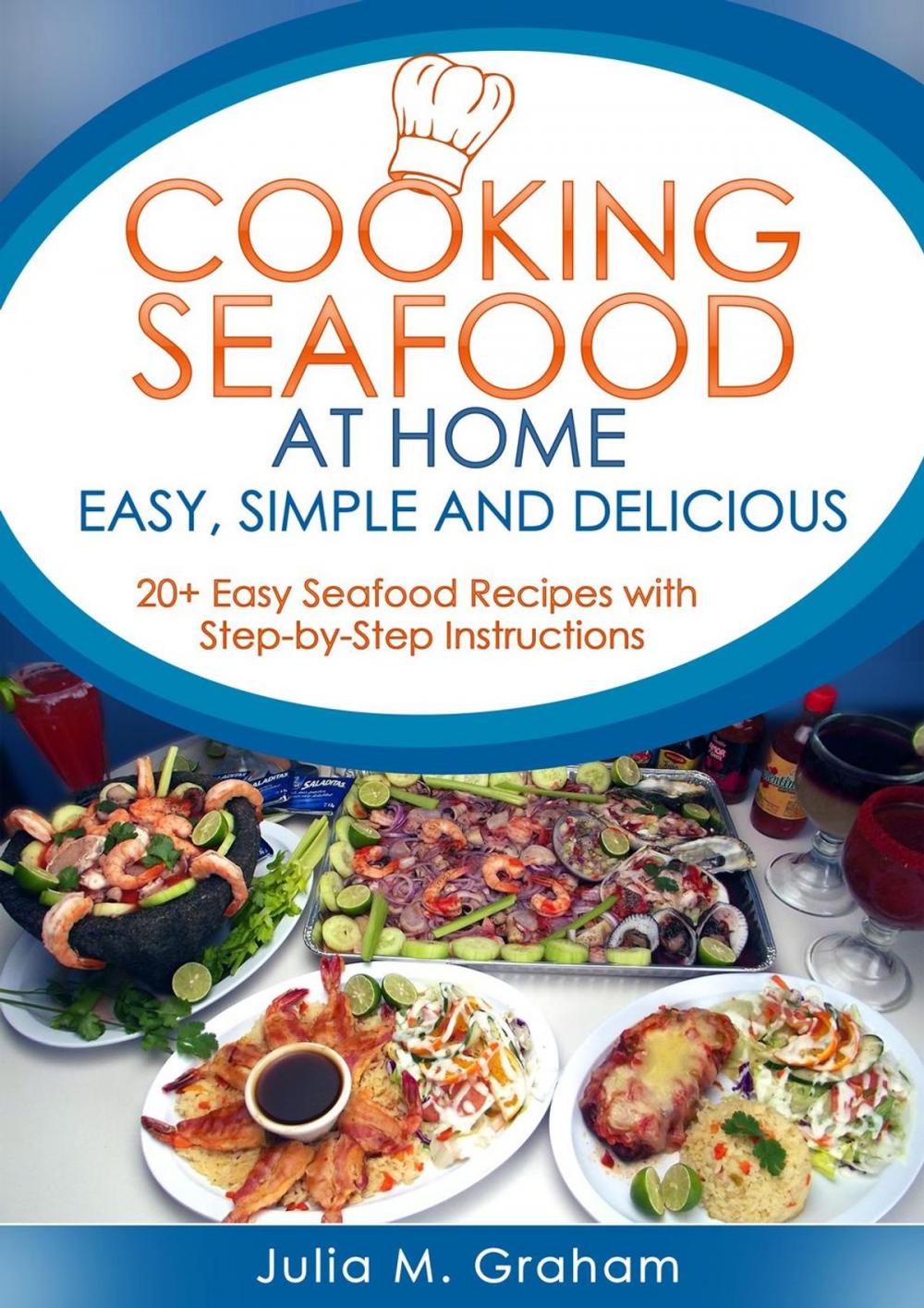 Big bigCover of Cooking Seafood at Home: Easy, Simple and Delicious