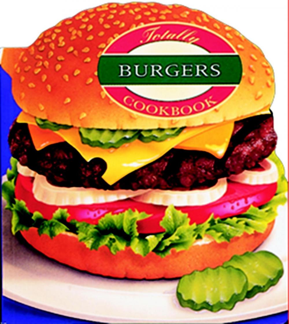 Big bigCover of Totally Burgers Cookbook