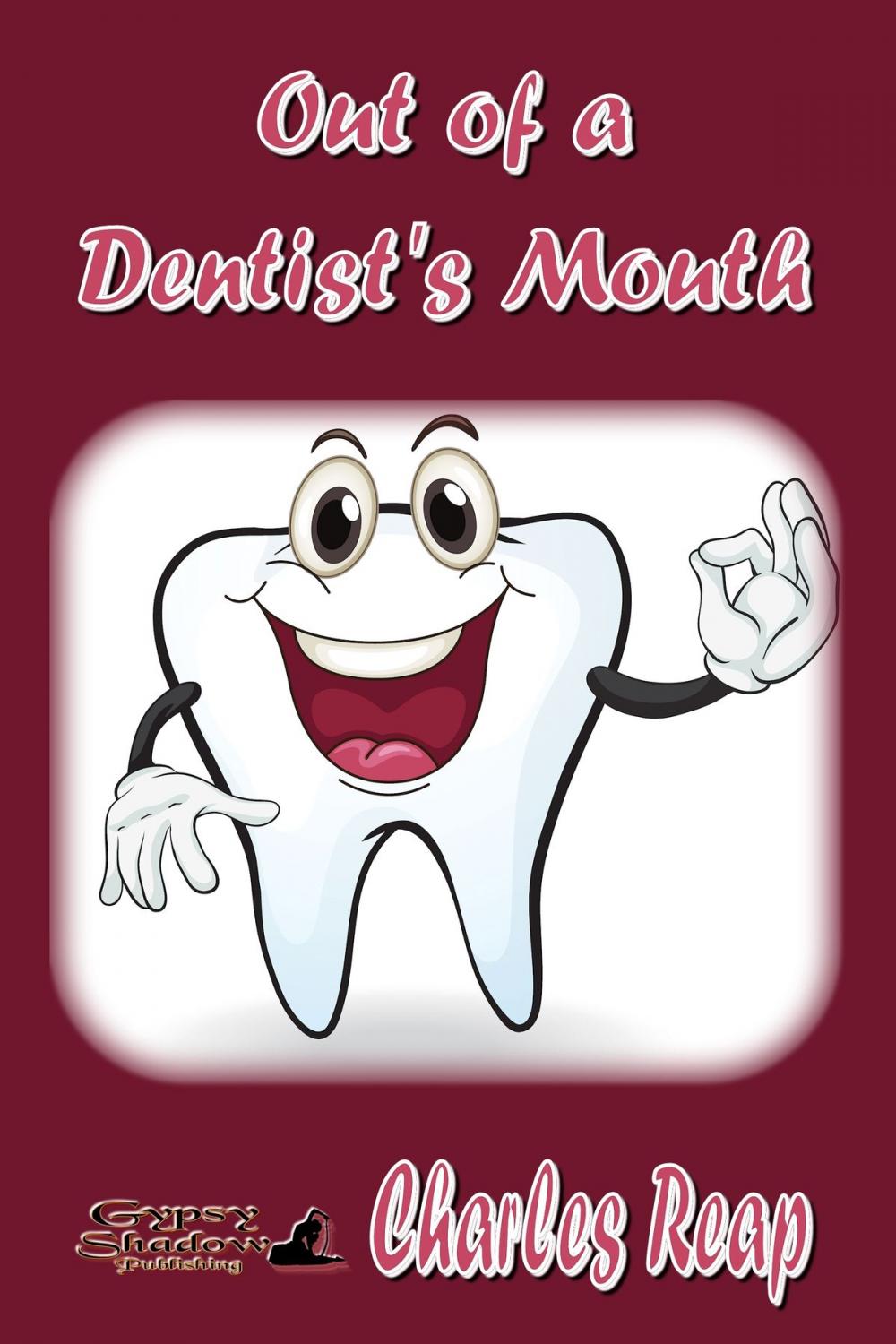 Big bigCover of Out of a Dentist's Mouth