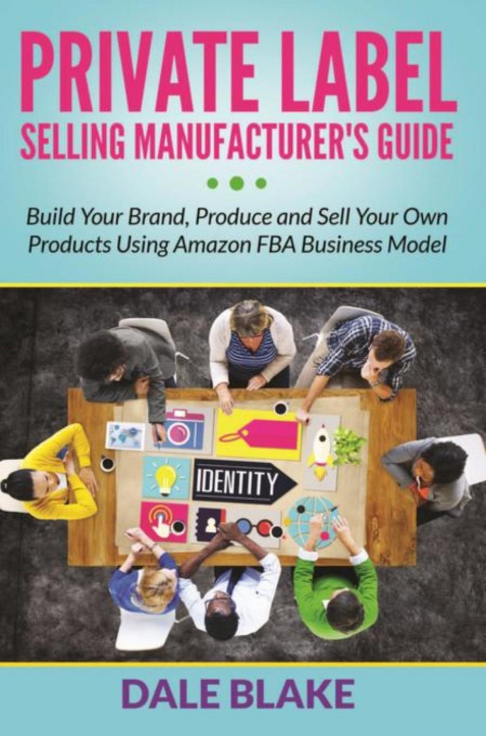 Big bigCover of Private Label Selling Manufacturer's Guide