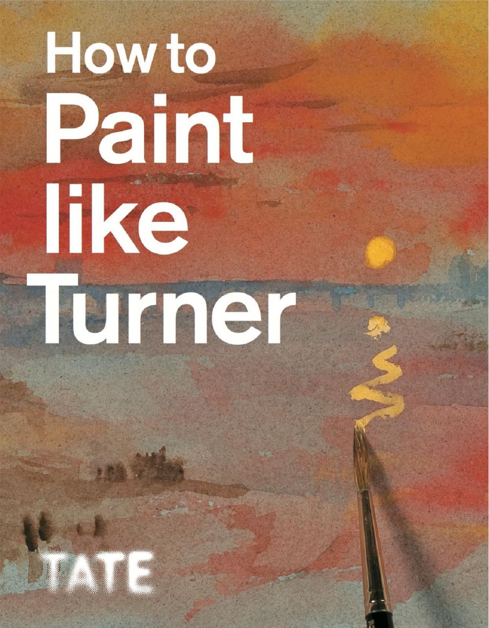 Big bigCover of How to Paint Like Turner