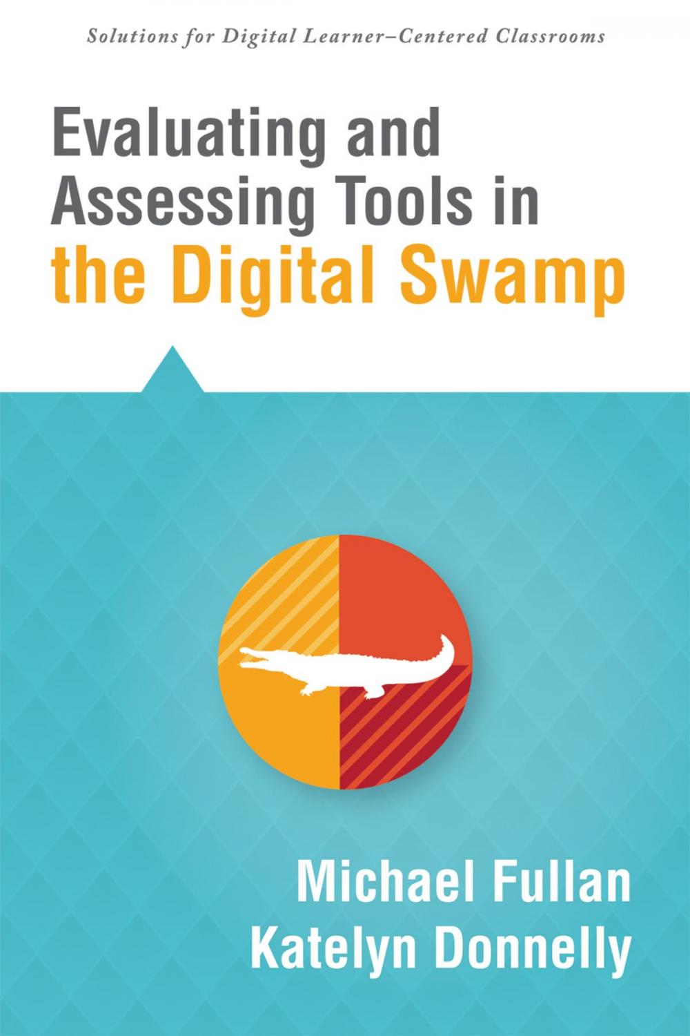 Big bigCover of Evaluating and Assessing Tools in the Digital Swamp