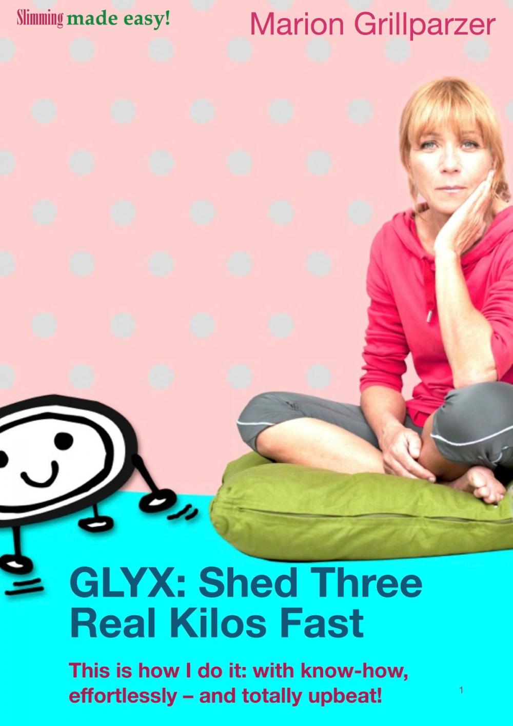 Big bigCover of GLYX: Shed three real kilos fast