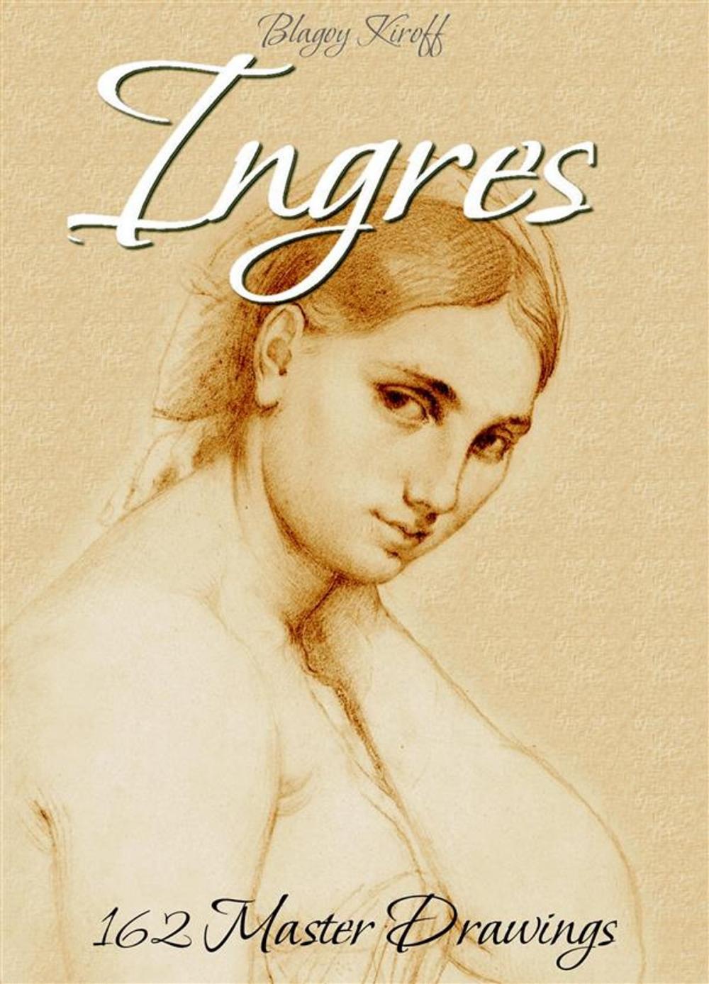 Big bigCover of Ingres: 162 Master Drawings