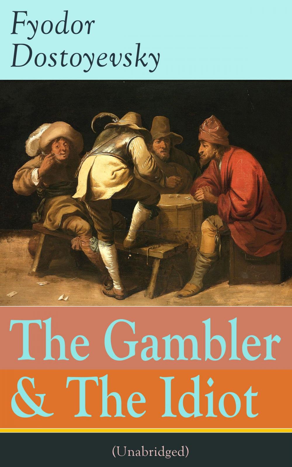 Big bigCover of The Gambler & The Idiot (Unabridged): From the great Russian novelist, journalist and philosopher, the author of Crime and Punishment, The Brothers Karamazov, Demons, The House of the Dead, The Grand Inquisitor, White Nights