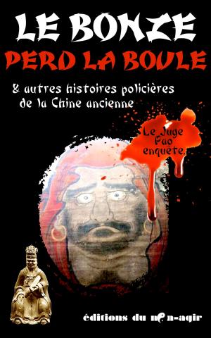Cover of the book Juge Pao : le bonze perd la boule by Benjamin Smith