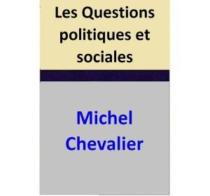 Cover of Les Questions politiques et sociales by Michel Chevalier, Michel Chevalier