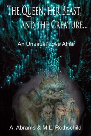 Cover of the book The Queen her Beast and the Creature by Jennifer Noel