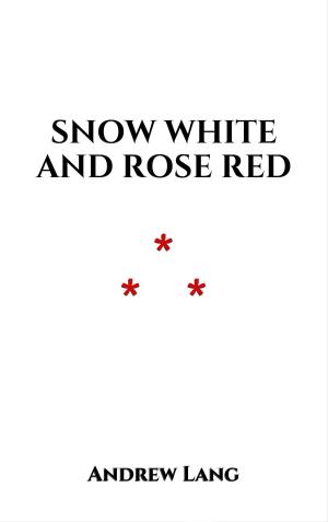 Cover of the book Snow White and Rose Red by Guy de Maupassant