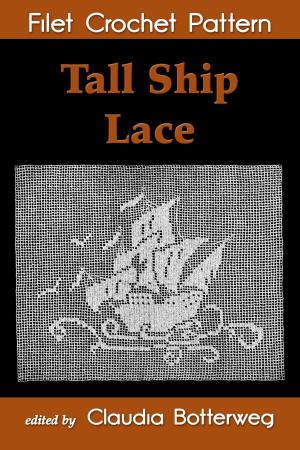 Cover of the book Tall Ship Lace Filet Crochet Pattern by Claudia Botterweg, Nouvart Tashjian