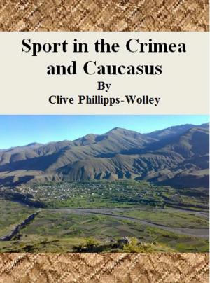 Cover of the book Sport in the Crimea and Caucasus by Jonathan Edwards