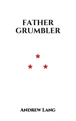 Cover of the book Father Grumbler by Vincent A. Mastro