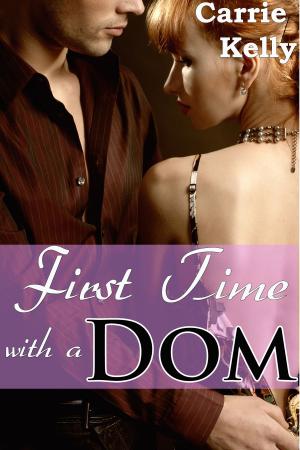 Cover of the book First Time with a Dom by Carrie Kelly