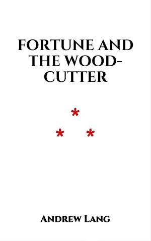 Cover of the book Fortune and the Wood-Cutter by Alphonse Momas