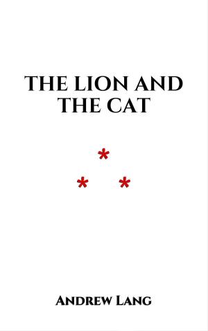 Cover of the book The Lion and the Cat by Andrew Lang