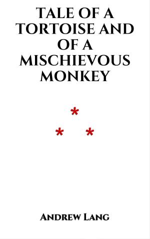 Book cover of Tale of a Tortoise and of a Mischievous Monkey