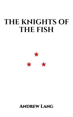 Cover of the book The Knights of the Fish by Guy de Maupassant