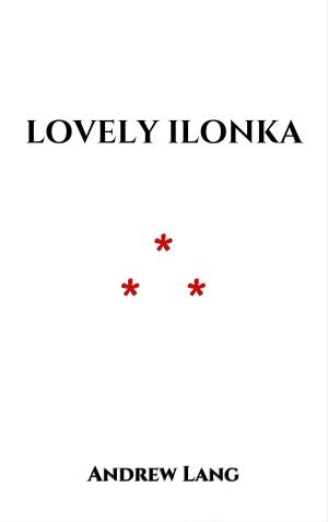 Cover of the book Lovely Ilonka by Nicolas Flamel