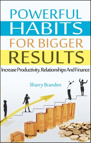 Cover of the book Powerful Habits For Bigger Results by Nilofer Safdar