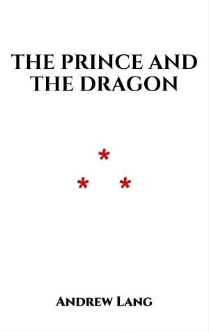 Cover of the book The Prince And The Dragon by Michail Remer