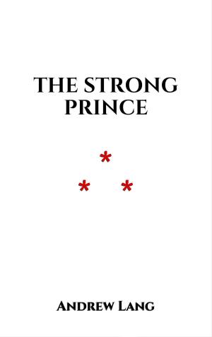 Cover of the book The Strong Prince by Chrétien de Troyes