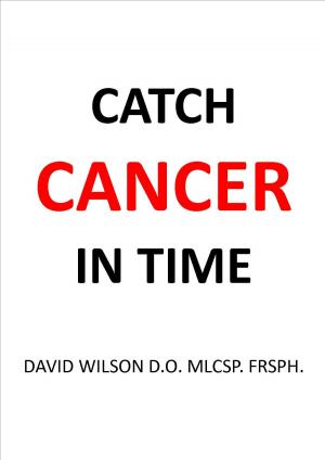 Cover of the book Catch Cancer in Time by Dr. Jay Shotel, Sue Shotel