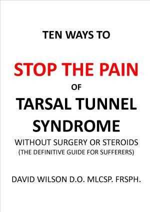 Cover of Ten Ways to Stop The Pain of Tarsal Tunnel Syndrome Without Surgery or Steroids.