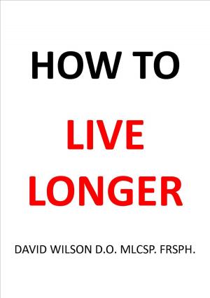 Cover of the book How to Live Longer by David Wilson