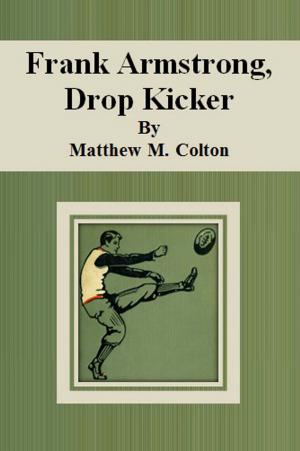 Cover of the book Frank Armstrong, Drop Kicker by Walter Besant