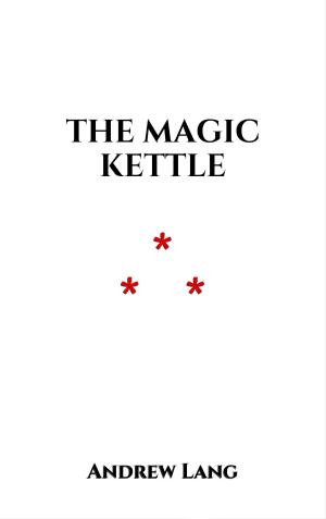 Cover of the book The Magic Kettle by Chrétien de Troyes