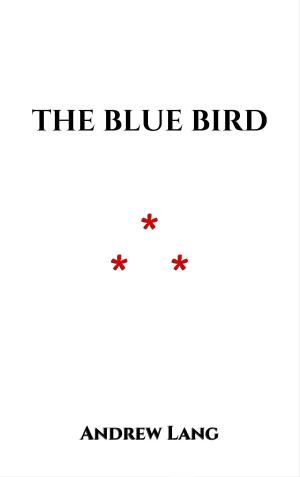 Cover of the book The Blue Bird by Andrew Lang