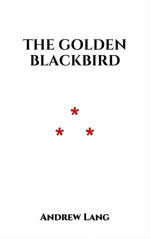 Cover of the book The Golden Blackbird by John Holt
