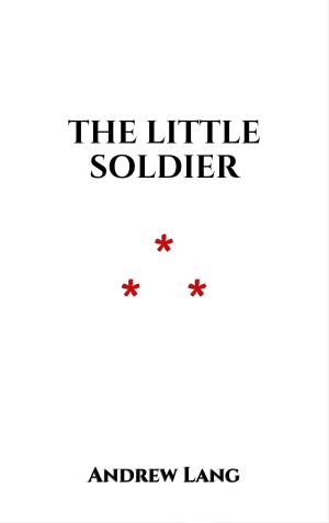 Cover of the book The Little Soldier by Camille Flammarion