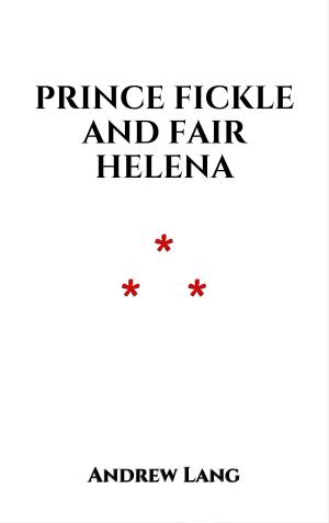 Cover of the book Prince Fickle and Fair Helena by Charles Webster Leadbeater