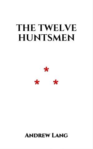 Cover of the book The Twelve Huntsmen by Jean de La Fontaine