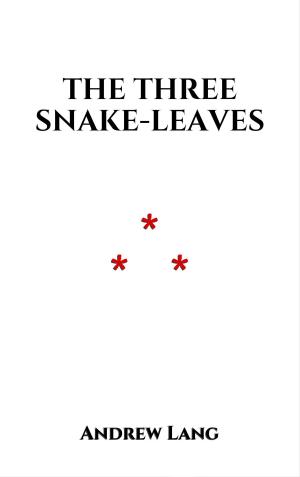 Cover of the book The Three Snake-Leaves by Jean de La Fontaine