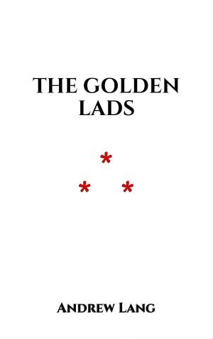 Cover of the book The Golden Lads by Guy de Maupassant